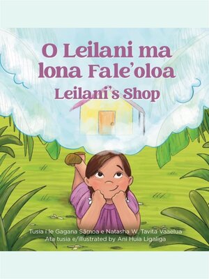 cover image of O Leilani ma lona Faleoloa = Leilani’s Shop